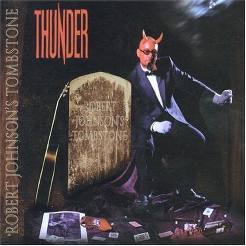 Thunder-Robert Johnson's Tombstone 日本盤 Reseña del disco Robert Johnson's Tombstone de - The Metal Circus